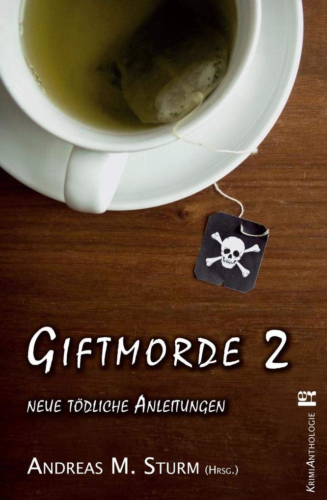 Giftmorde 2: neue tödliche Anleitungen Essays & Short Stories