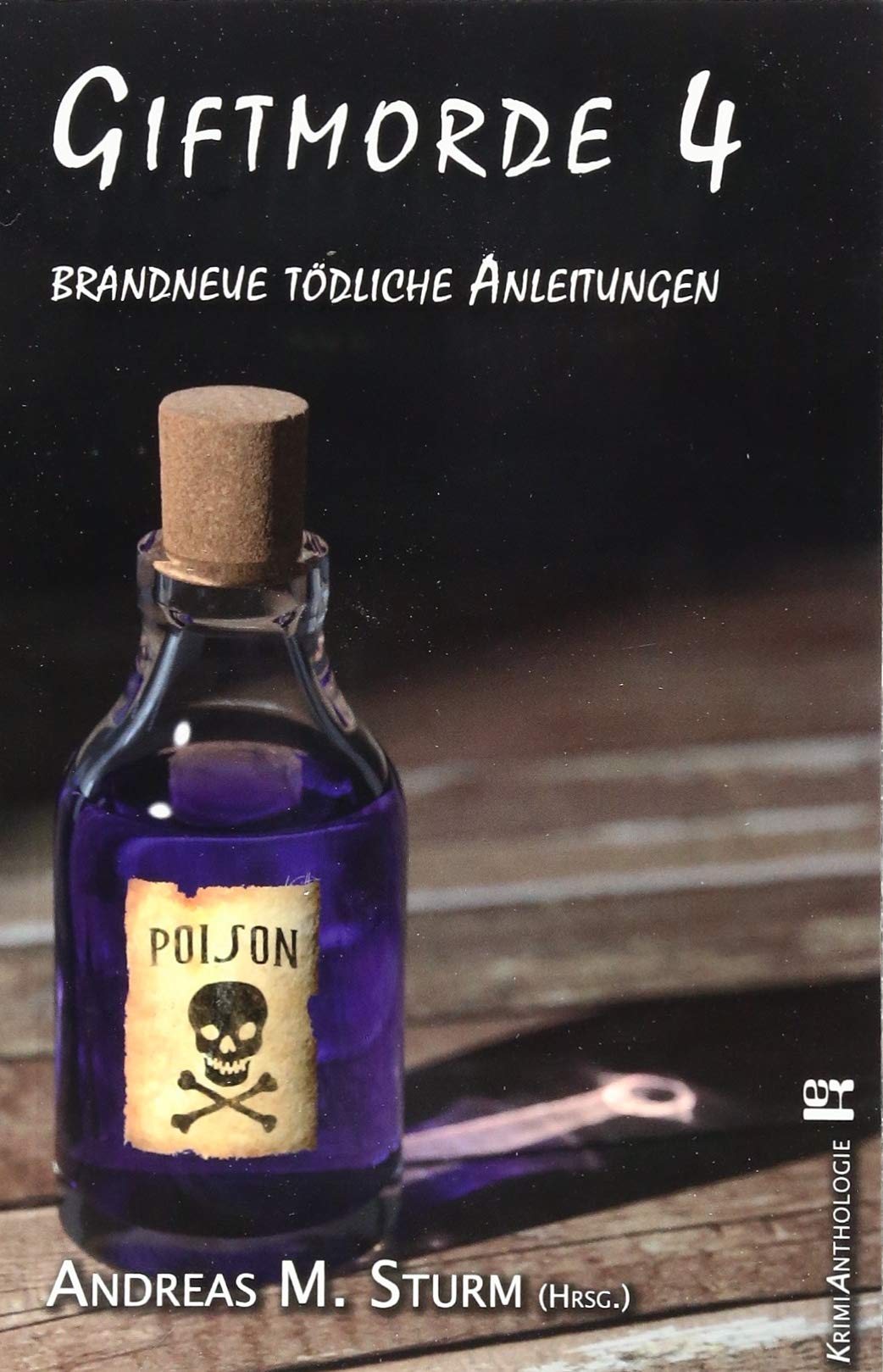 Giftmorde 4: Brandneue tödliche Anleitungen Essays & Short Stories
