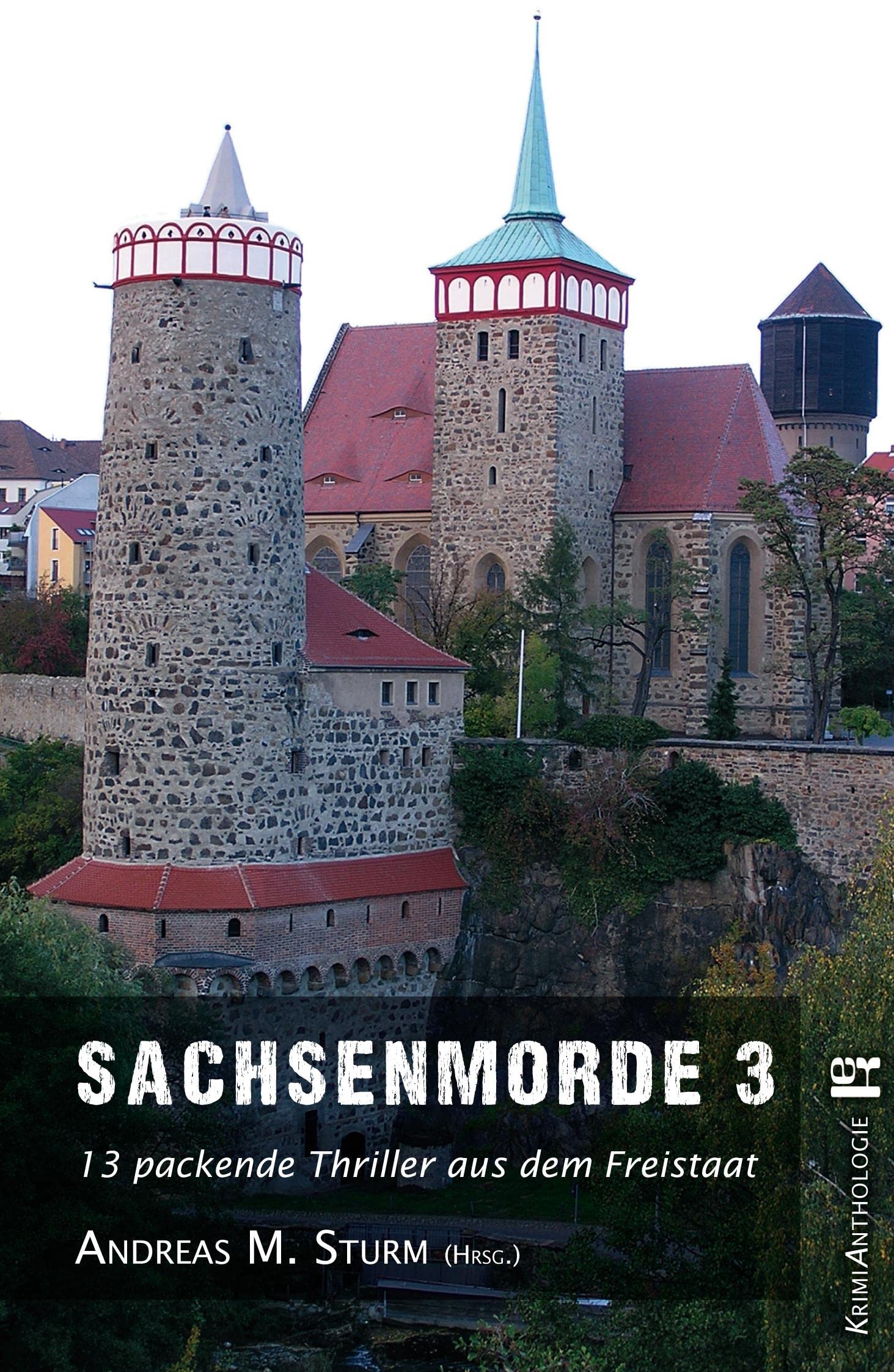 Sachsenmorde 3: 13 packende Thriller aus dem Freistaat Essays & Short Stories