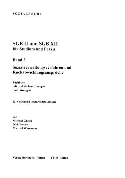 SGB II und SGB XII für Studium und Praxis, Band 3: Sozialverwaltungsverfahren und Rückabwicklungsansprüche: (keine Auslieferung über den Buchhandel) Law