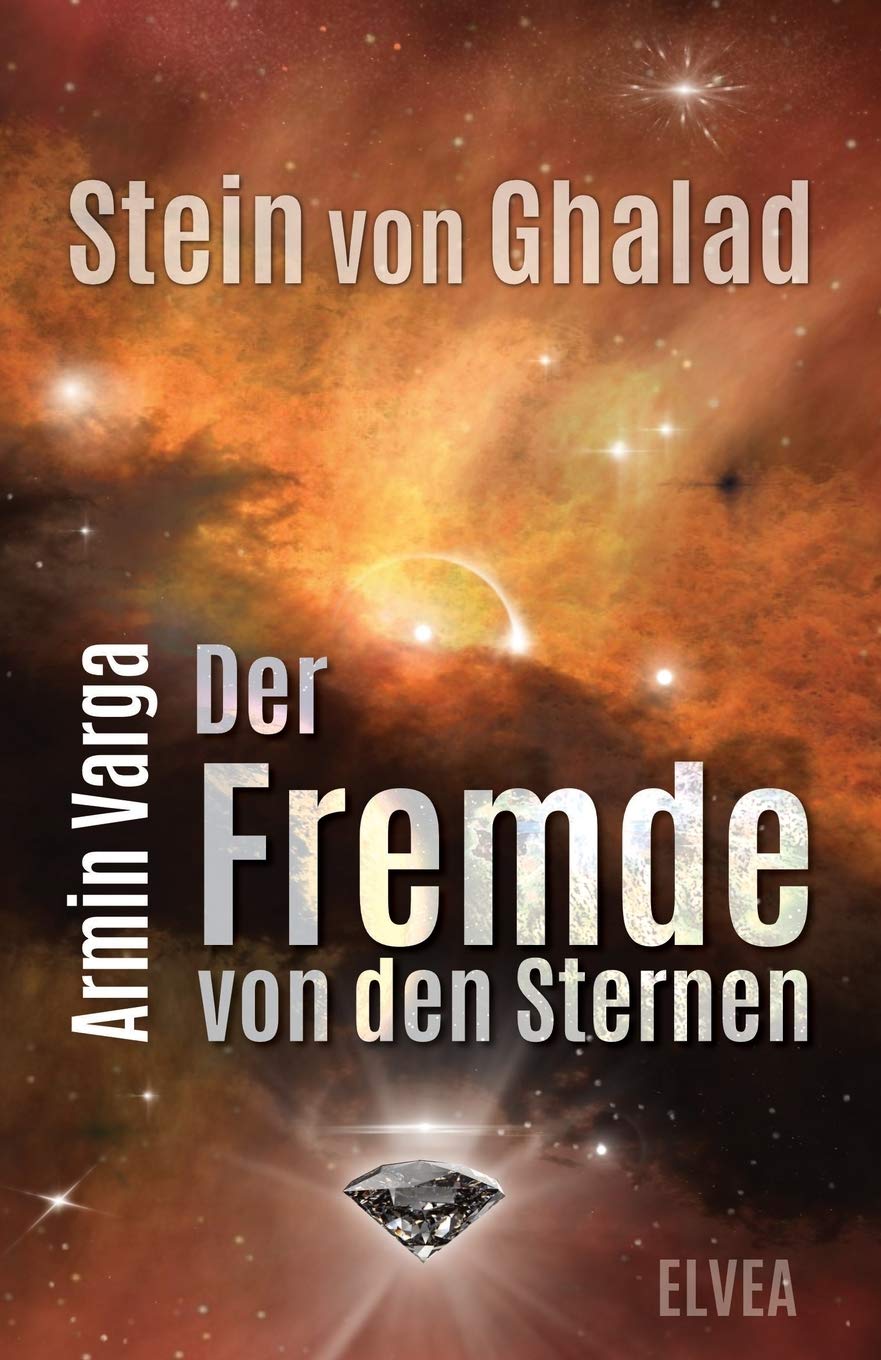 Stein von Ghalad: Der Fremde von den Sternen book