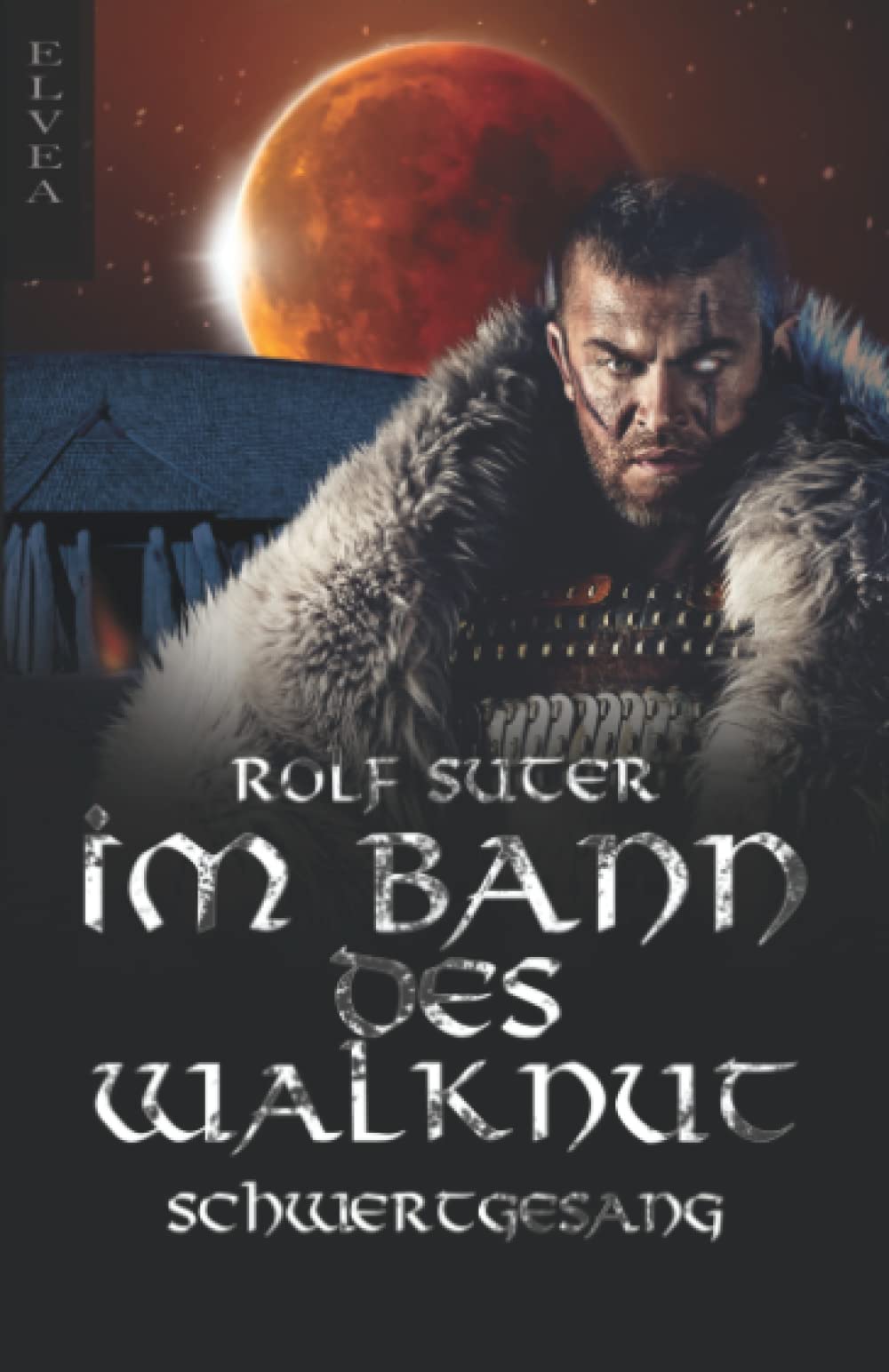 Im Bann des Walknut: Schwertgesang Historical Fiction