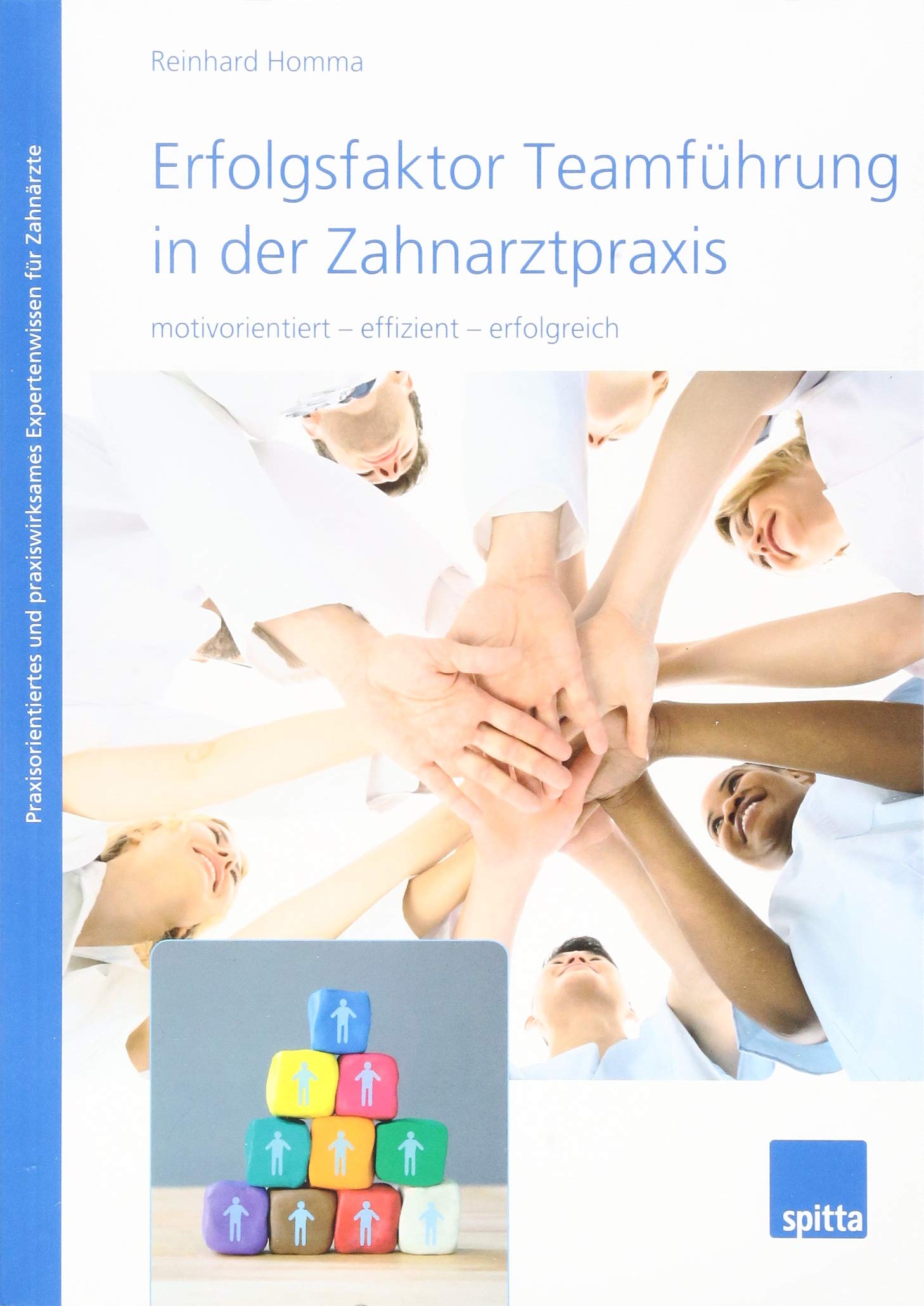 Erfolgsfaktor Teamführung in der Zahnarztpraxis: motivorientiert - effizient - erfolgreich Medicine