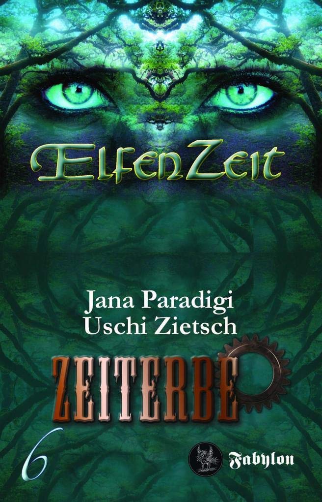 Elfenzeit 6: Zeiterbe: Ungekürzte Ausgabe Historical Fiction