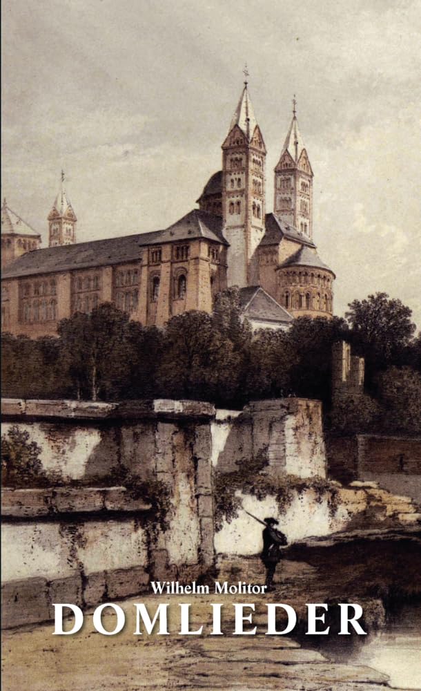 Domlieder: Lieder und Romanzen vom Kaiserdom zu Speyer Poetry