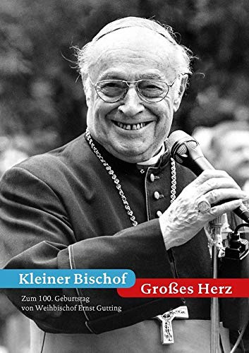 Kleiner Bischof - Großes Herz: Zum 100. Geburtstag von Weihbischof Ernst Gutting (Schriften des Diözesan-Archivs Speyer) Politics & Society