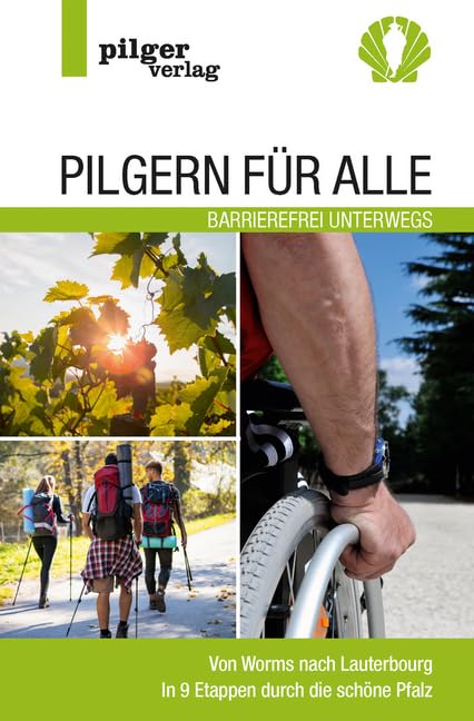Pilgern für Alle - Barrierefrei unterwegs: Von Worms nach Lauterbourg - In 9 Etappen durch die schöne Pfalz Leisure, Home & Garden