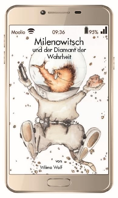 Milenowitsch und der Diamant der Wahrheit: Die Geschichte von einem kleinen Mädchen, einem Maulwurf in geheimer Mission und den Fallen des Internets Non-fiction