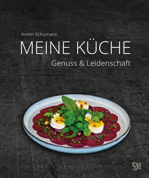 Armin Schumann - Meine Küche: Genuss & Leidenschaft Leisure, Home & Garden