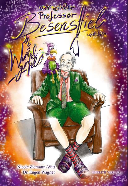 Unser verrückter Professor Besenstiel: und sein Wumpelgumpel Novels & Short Stories