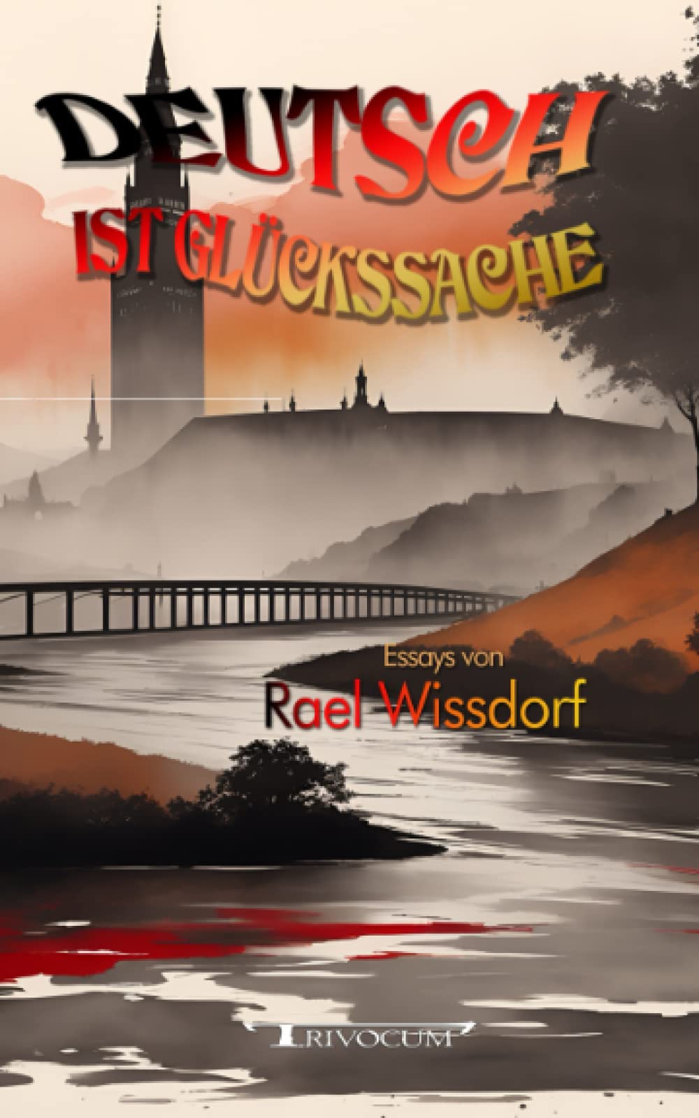 Deutsch ist Glückssache: Patakaustik - Über Sprache und angrenzende Dummheiten book