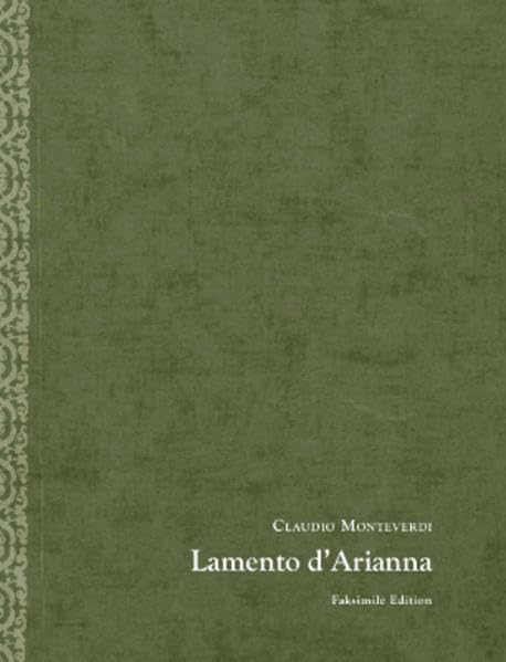 Claudio Monteverdi, Lamento d'Arianna: Das Faksimile (Meisterwerke der Musik im Faksimile) Sheet Music