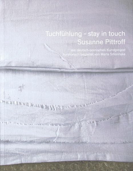 Tuchfühlung – stay in touch: ein deutsch-polnisches Kunstprojekt Film, Art & Culture