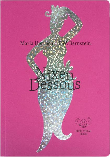 Nixen-Dessous: Mit Nixen illustrierte Gedichte von F.W.Bernstein Poetry