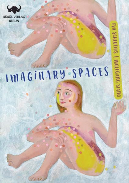 Imaginary Spaces - Die Künstlerin Eva Schlutius: Schöne kleine Künstlermonographie mit Bildern (bübül art books: Kunstbücher) Film, Art & Culture