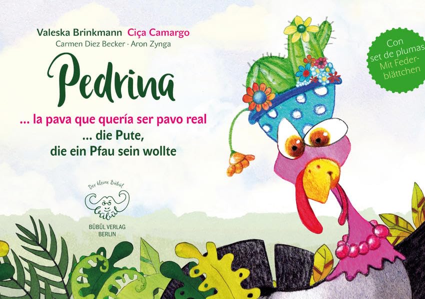 Pedrina - Die Pute, die ein Pfau sein wollte - la pava quer quería ser pavo real: Zweisprachiges, illustriertes Kinderbuch (spanisch-deutsch) mit Bastelbogen (Der kleine Bübül: il pequeno Bübül) Contemporary literature Books