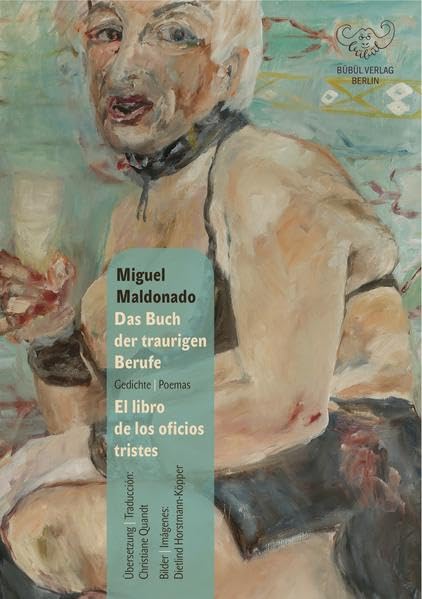 Das Buch der traurigen Berufe / El libro de los oficios tristes: Zweisprachiger Gedichtband mit Bildern Poetry