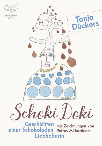 Schoki Doki - Geschichten einer Schokoladenliebhaberin: Illustrierte Geschichten rund um die Schokolade Contemporary literature