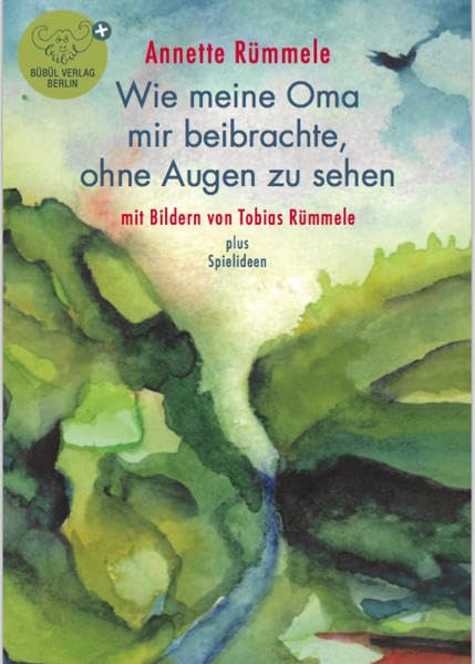 Wie meine Oma mir beibrachte, ohne Augen zu sehen: Eine Erzählung für Alt und Jung, Leseanfänger*innen und Betreuer*innen, plus Spielideen (Bübül "plus" / Geschichten mit Spielideen extra) Fiction Books