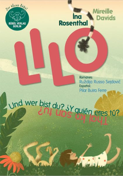 Lilo - Und wer bist du? Y quién eres tu? Thaij ko san tu?: dreisprachiges Kinderbuch, spanisch, romanes, deutsch (Der kleine Bübül: il pequeno Bübül) Contemporary literature
