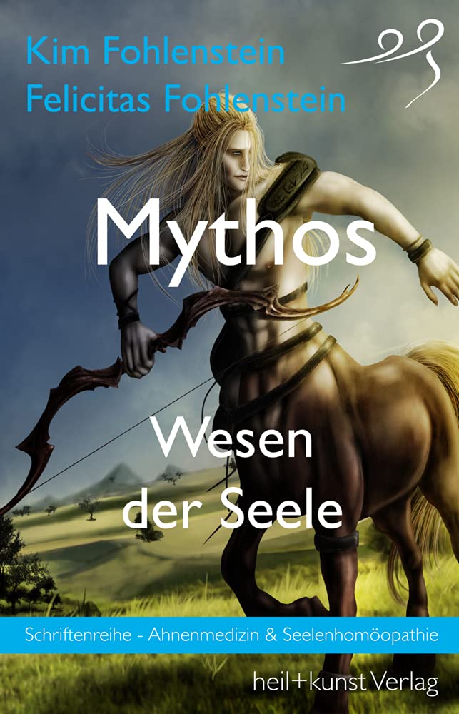 Mythos - Wesen der Seele: Schriftenreihe - Ahnenmedizin und Seelenhomöopathie Health, Nutrition & Fitness