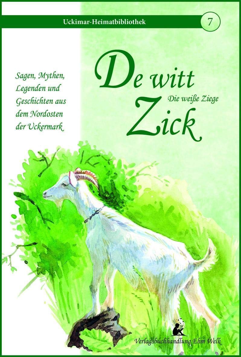 De witt Zick: Sagen, Mythen, Legenden und Geschichten aus dem Nordosten der Uckermark Books