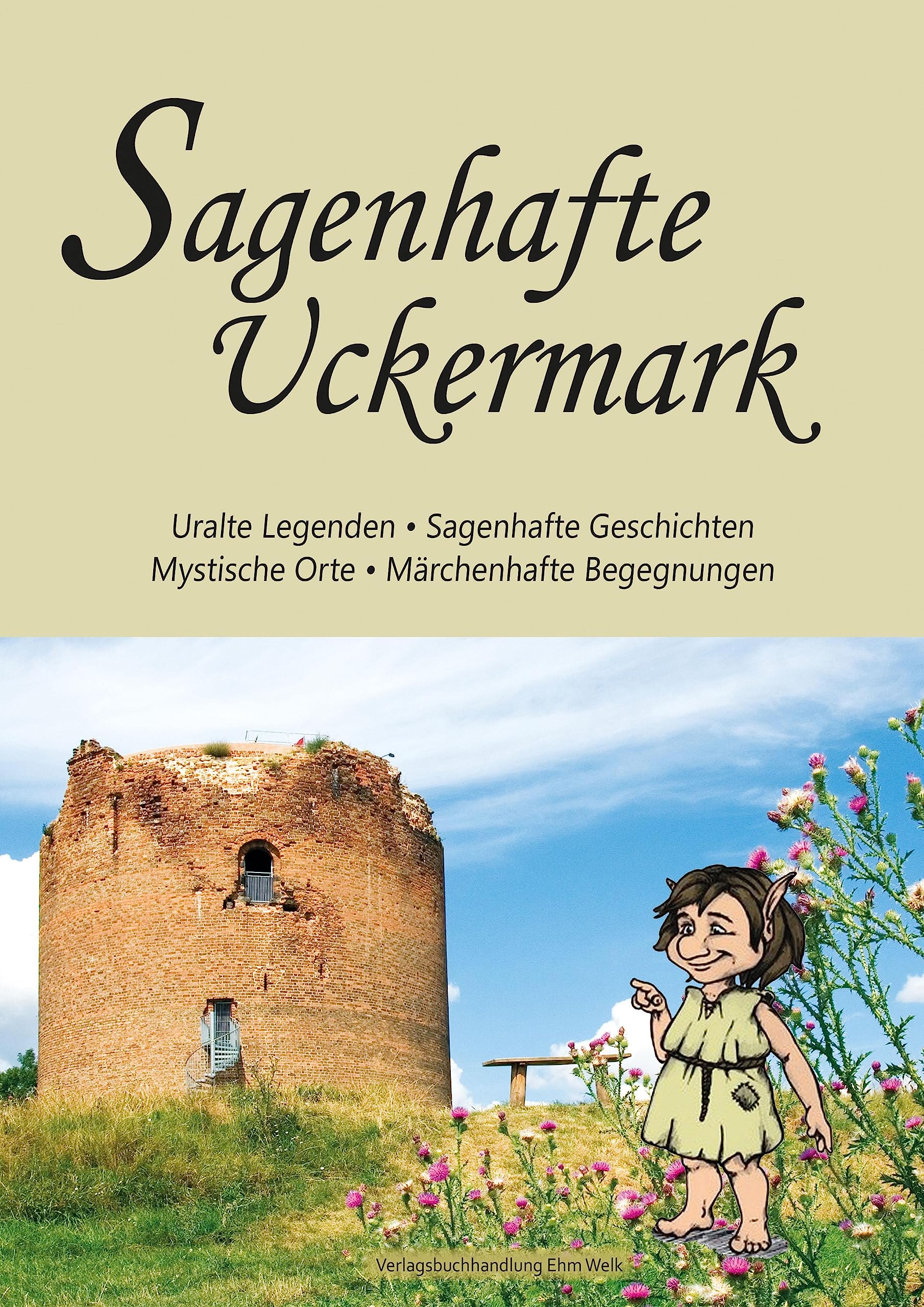 Sagenhafte Uckermark to go: Ausgewählte Sagen, Mythen, Legenden und Geschichten Fairy Tales & Legends