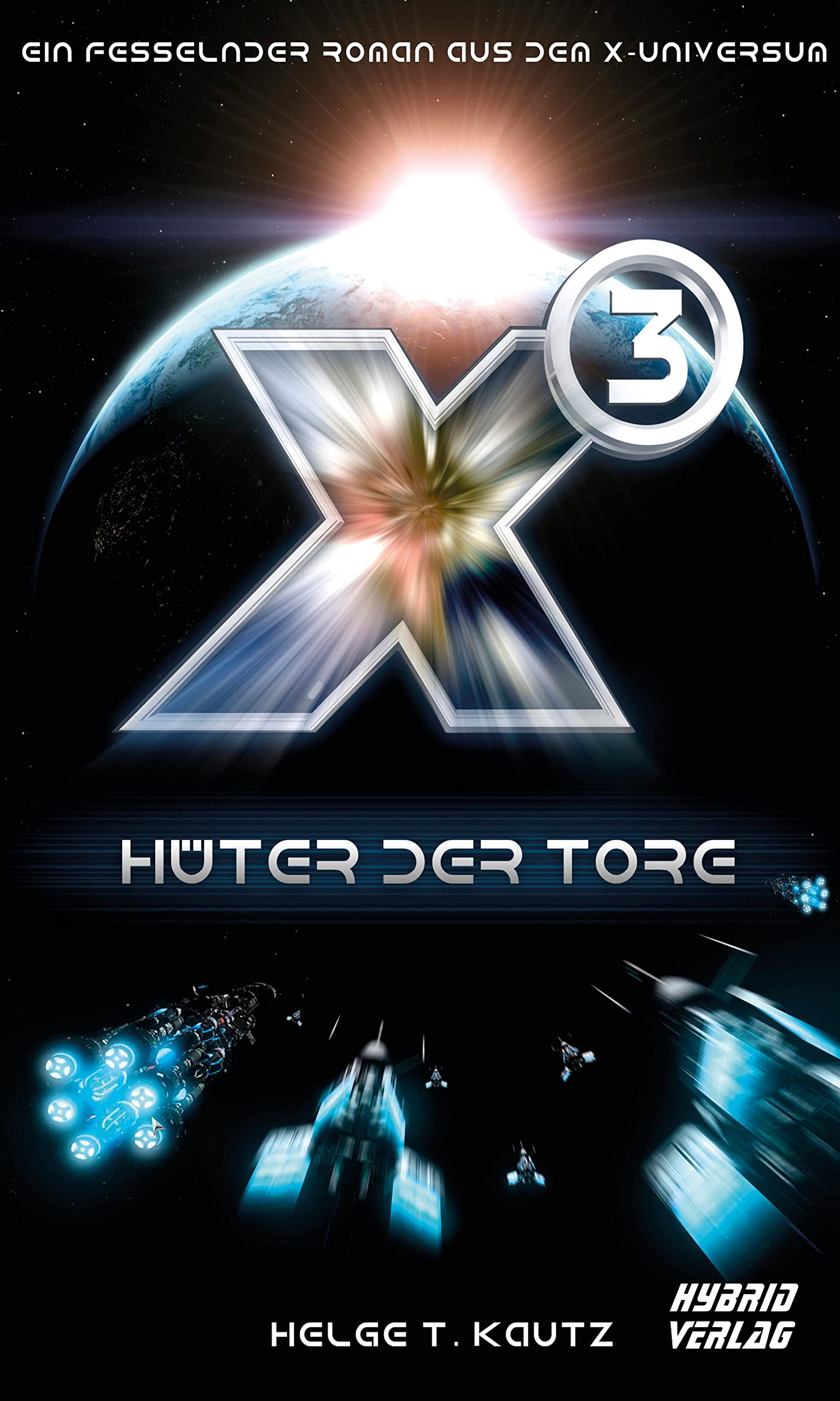 X3: Hüter der Tore: Ein fesselnder Roman aus dem X-Universum von EGOSOFT! (X Serie) Contemporary literature
