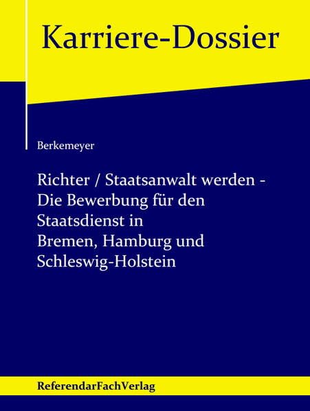 Richter / Staatsanwalt werden - Die Bewerbung für den Staatsdienst in Bremen, Hamburg und Schleswig-Holstein book