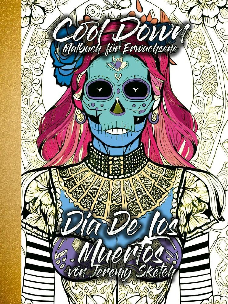 Cool Down | Malbuch für Erwachsene: Dia De Los Muertos Lifestyle