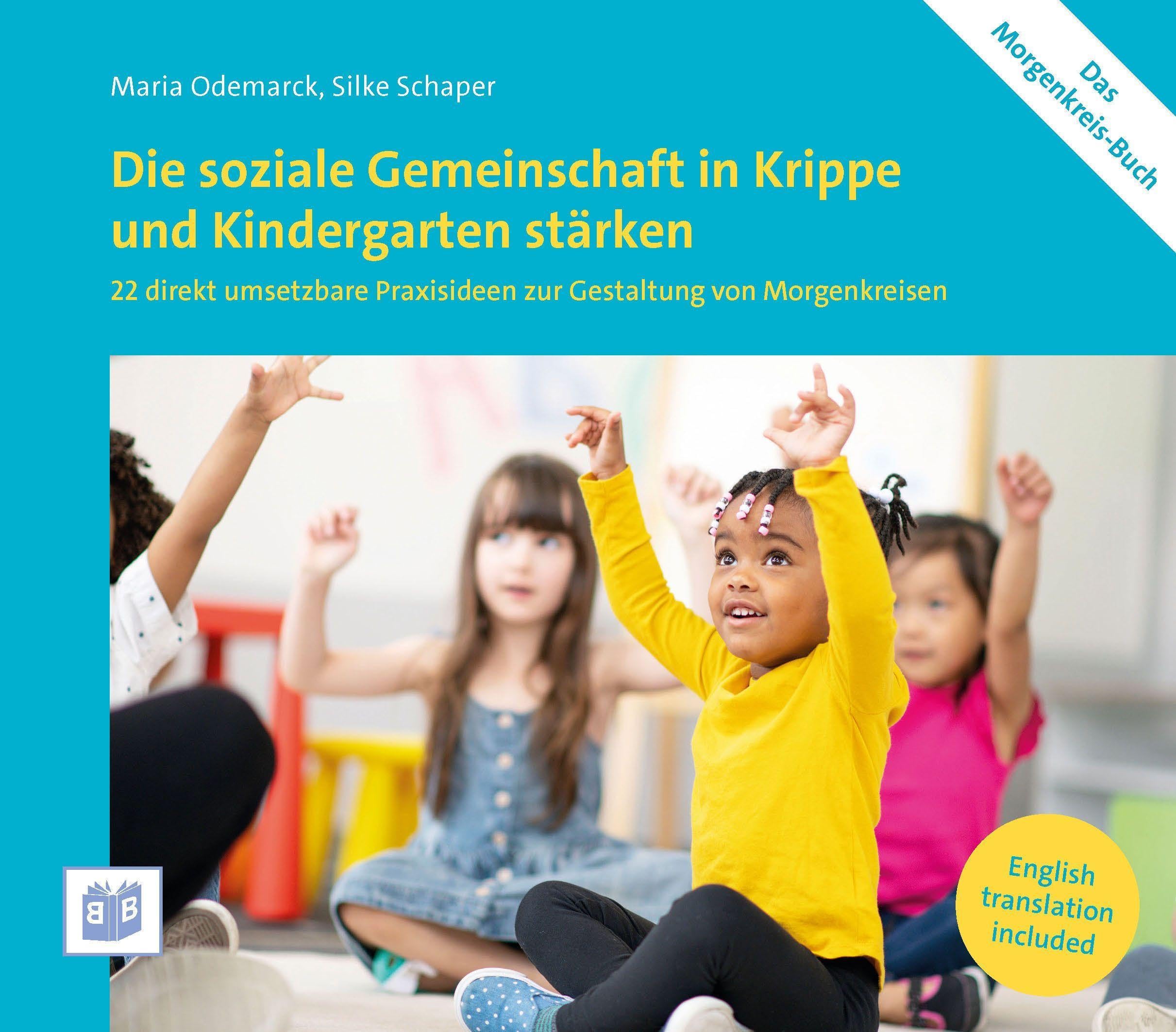 Die soziale Gemeinschaft in Krippe und Kindergarten stärken: 22 direkt umsetzbare Praxisideen zur Gestaltung von Morgenkreisen Non-fiction