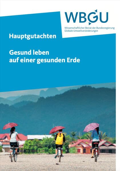 Gesund leben auf einer gesunden Erde: Hauptgutachten Medicine