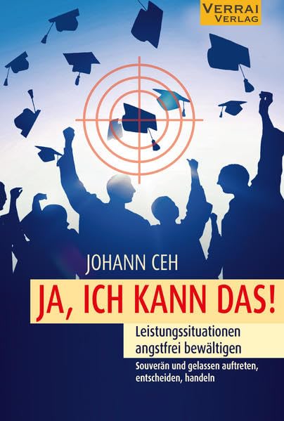 Ja, ich kann das!: Leistungssituationen angstfrei bewältigen Reference Books