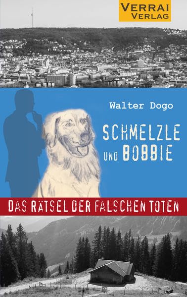 Schmelzle und Bobbie: Das Rätsel der falschen Toten: Der erste Fall für Schmelzle und Bobbie Contemporary literature