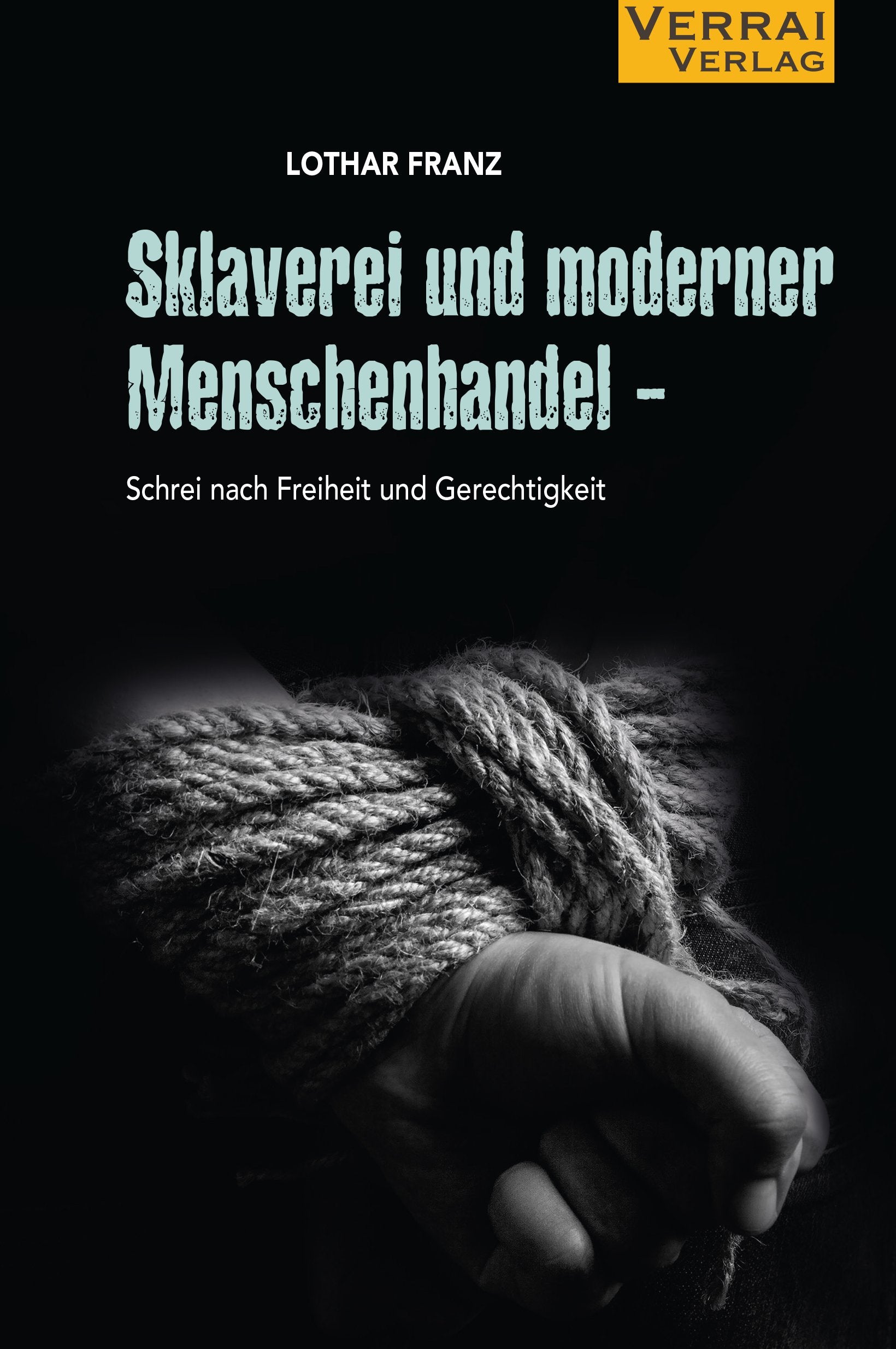 "SKLAVEREI und moderner Menschenhandel –: Schrei nach Freiheit und Gerechtigkeit " Contemporary literature