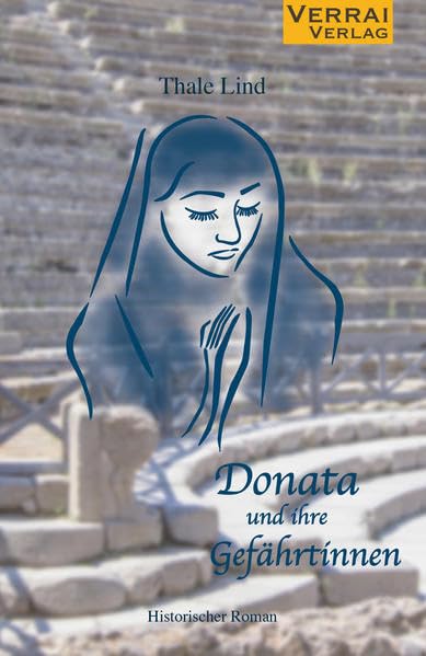 Donata und ihre Gefährtinnen: Historische Erzählung eines Martyriums aus Rom während des 1. Jh. n. Chr. Contemporary literature