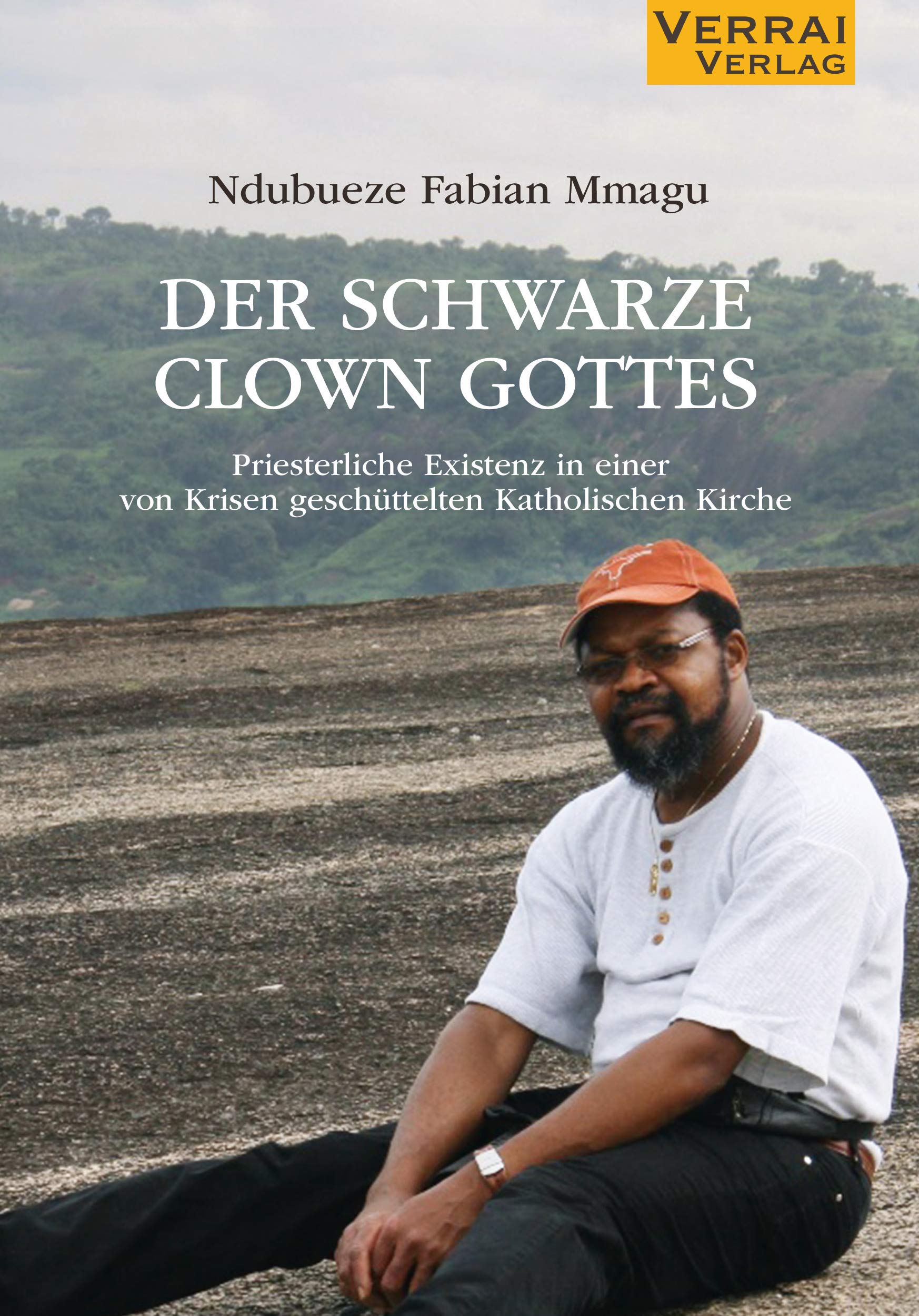 DER SCHWARZE CLOWN GOTTES: Priesterliche Existenz in einer von Krisen geschüttelten katholischen Kirche Reference Books