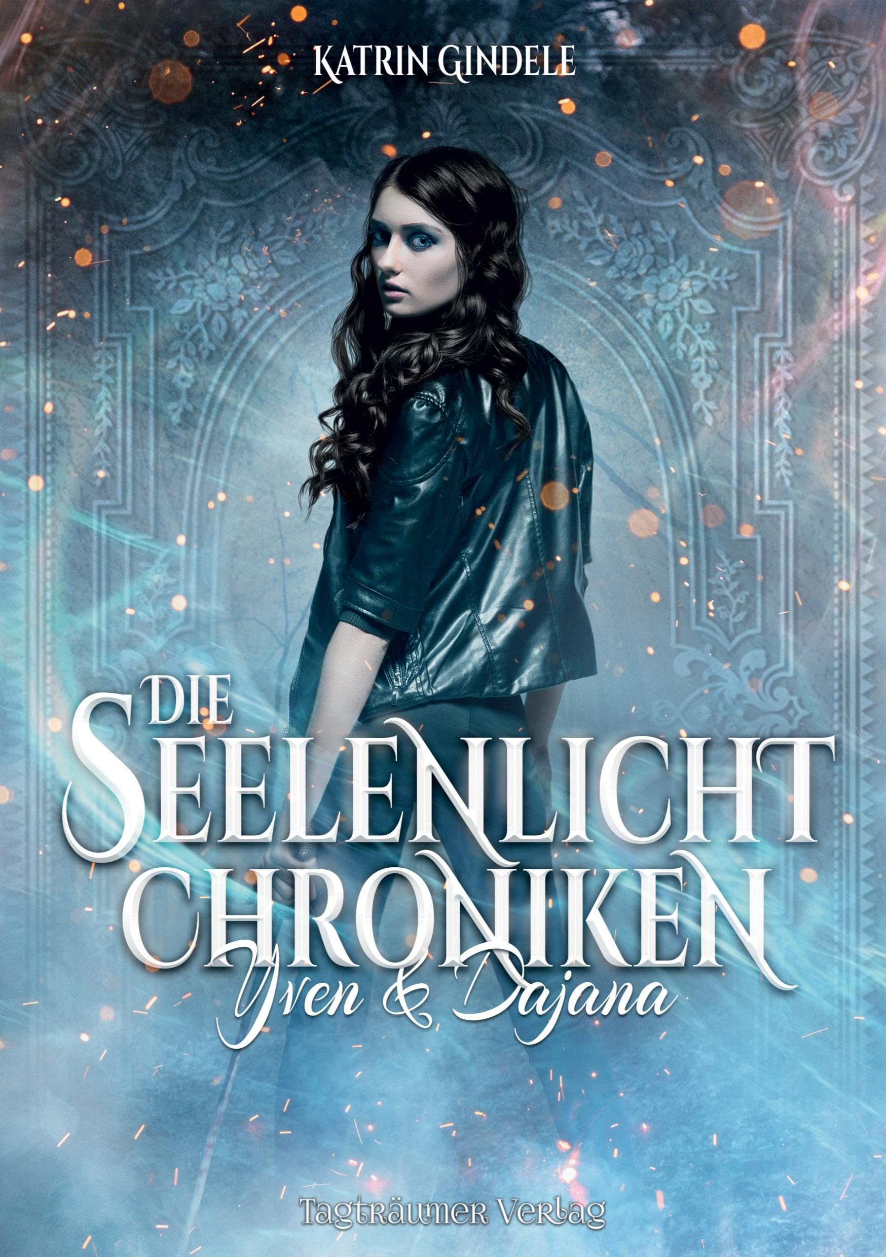 Die Seelenlicht Chroniken: Yven & Dajana Historical Fiction
