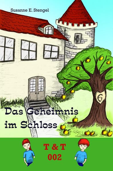 T & T 002: Das Geheimnis im Schloss Novels & Short Stories