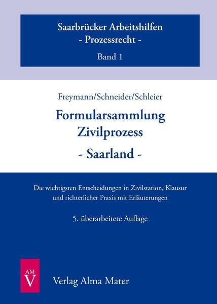 Formularsammlung Zivilprozess - Saarland - 5. Auflage (Saarbrücker Arbeitshilfen-Prozessrecht) Law
