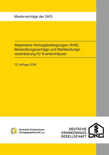 Allgemeine Vertragsbedingungen (AVB): Behandlungsverträge und Wahlleistungsvereinbarung für Krankenhäuser book