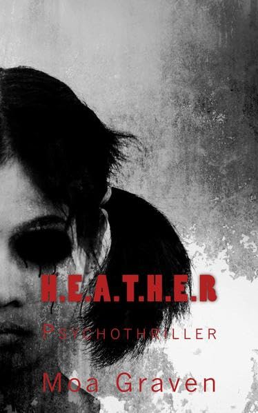 H.E.A.T.H.E.R: Psychothriller (Jan Krömer Krimi-Reihe, Band 9) Suspense & Thrillers