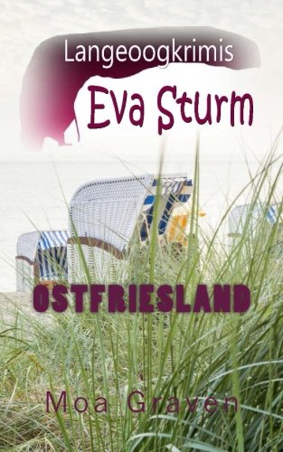 Eva Sturm - Langeoogkrimis IV: Ostfrieslandkrimis (Eva Sturm Bundle, Band 4) Cosy Mystery & Humour