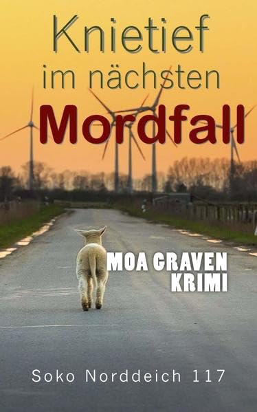 Knietief im naechsten Mordfall: Ostfrieslandkrimi (Soko Norddeich 117, Band 2) Humour & Satire