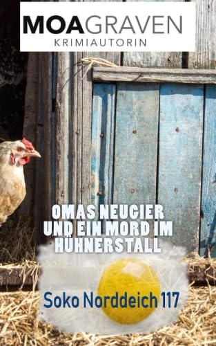 Omas Neugier und ein Mord im Hühnerstall: Ostfrieslandkrimi (Soko Norddeich 117) Humour & Satire