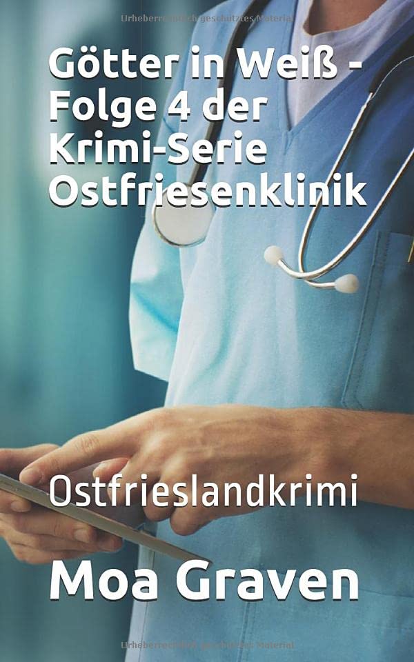 Götter in Weiß - Folge 4 der Krimi-Serie Ostfriesenklinik: Ostfrieslandkrimi Detective & CSI