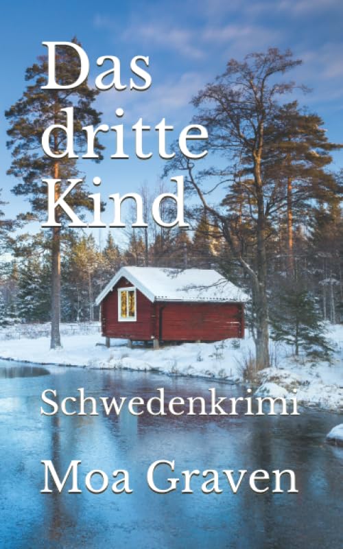 Das dritte Kind: Schwedenkrimi (Eva Sturm ermittelt, Band 18) Detective & CSI