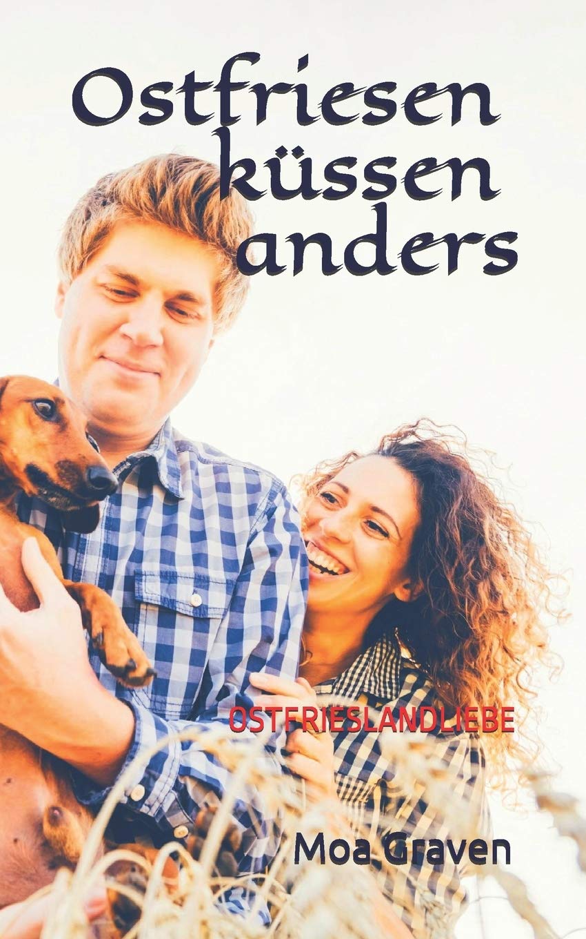 Ostfriesen küssen anders: Ostfrieslandliebe Humour & Satire