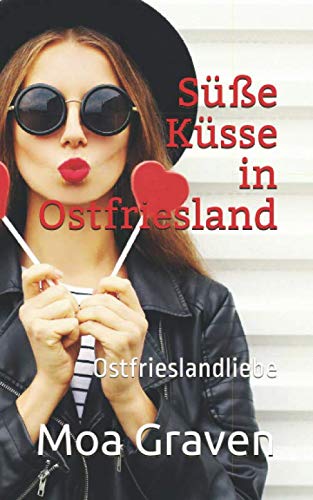 Süße Küsse in Ostfriesland: Ostfrieslandliebe Historical Fiction