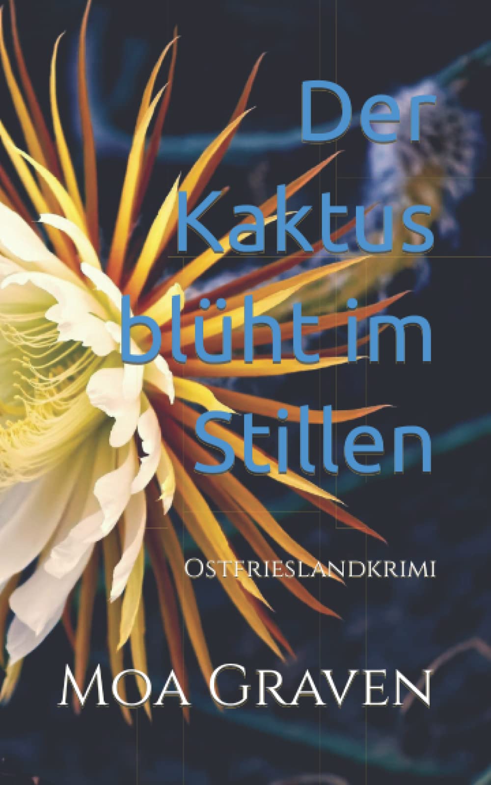 Der Kaktus blüht im Stillen: Ostfrieslandkrimi (Kommissar Guntram Krimi-Reihe, Band 16) Contemporary literature Books